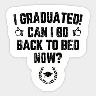 I Graduated Can I Go To Back To Bed Now? // Black Sticker